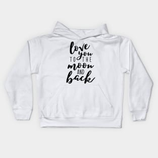 Love you to the moon and back Kids Hoodie